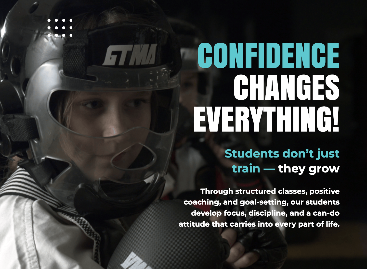 Student in a helmet on the left; bold text on the right reads 'CONFIDENCE CHANGES EVERYTHING!' promoting growth through training.
